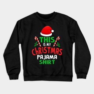 this is my christmas pajama Crewneck Sweatshirt